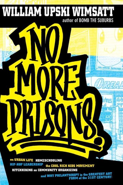 No More Prisons, William Upski Wimsatt - Paperback - 9781593762056