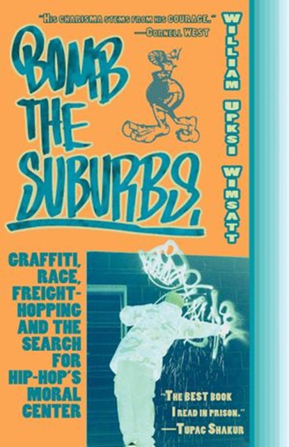 Bomb the Suburbs, William Upski Wimsatt - Ebook - 9781593763374