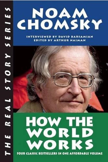HOW THE WORLD WORKS, Noam Chomsky ; David Barsamian - Paperback - 9781593764272