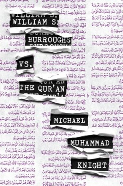 William S. Burroughs vs. The Qur'an, Michael Muhammad Knight - Ebook - 9781593764760