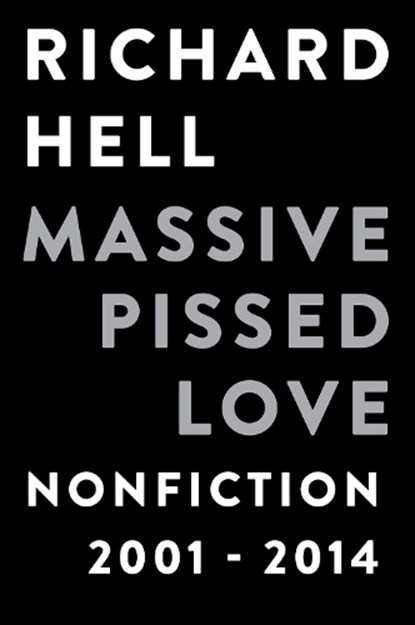Massive Pissed Love, Richard Hell - Paperback - 9781593766276