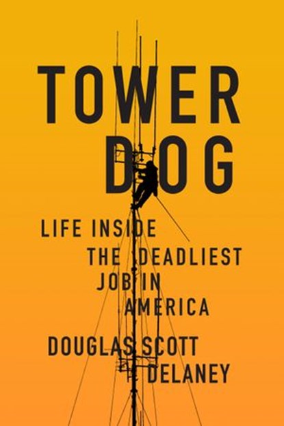 Tower Dog, Douglas Scott Delaney - Ebook - 9781593766757