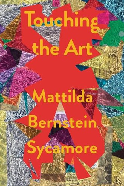 Touching the Art, Mattilda Bernstein Sycamore - Gebonden - 9781593767358