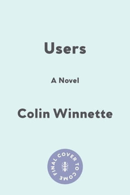 Users, Colin Winnette - Ebook - 9781593767389
