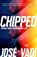 Chipped, Jose Vadi - Gebonden - 9781593767556