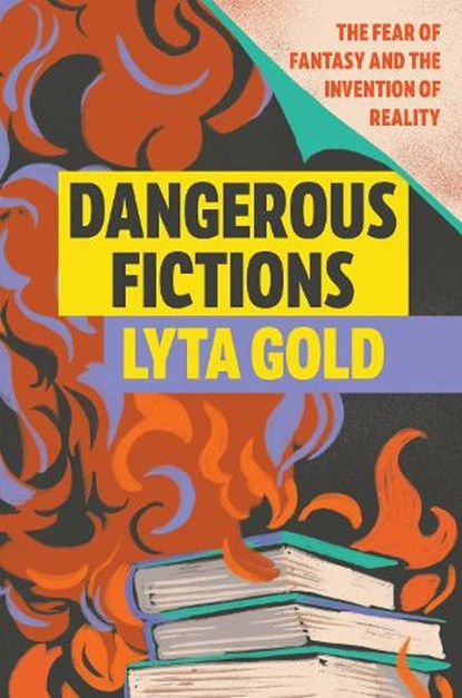 Dangerous Fictions, Lyta Gold - Gebonden - 9781593767709