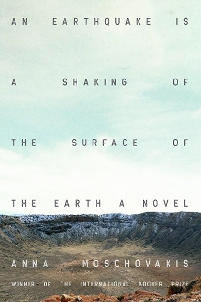 An Earthquake is A Shaking of the Surface of the Earth, Anna Moschovakis - Paperback - 9781593767839
