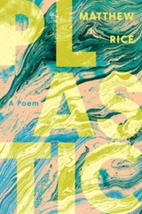 Plastic: A Poem - Matthew Rice - 9781593768034