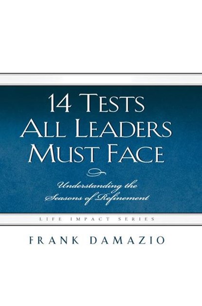 14 Tests All Leaders Must Face, Frank Damazio - Paperback - 9781593830571
