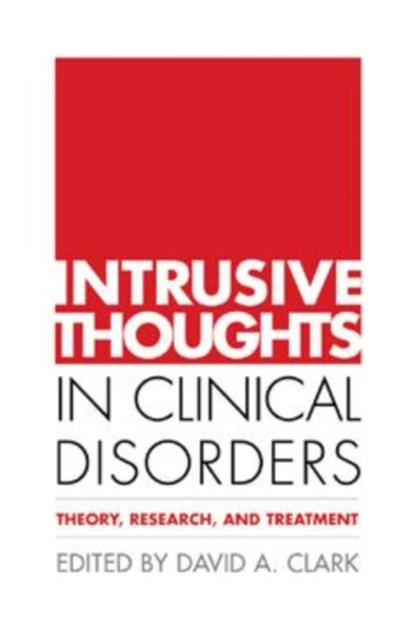 Intrusive Thoughts in Clinical Disorders, David A. (University of New Brunswick (Emeritus) Clark - Gebonden - 9781593850838