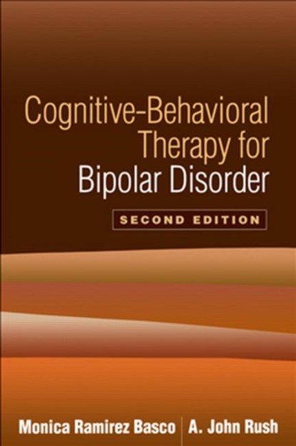 Cognitive-Behavioral Therapy for Bipolar Disorder, Second Edition, Monica Ramirez Basco ; A. John Rush - Paperback - 9781593854843