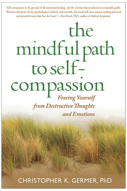 The Mindful Path to Self-Compassion, Christopher (private practice Germer - Paperback - 9781593859756