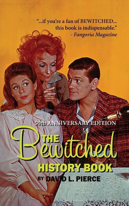The Bewitched History Book - 50th Anniversary Edition (hardback), David L Pierce - Gebonden - 9781593934422