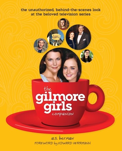 The Gilmore Girls Companion, A S Berman - Paperback - 9781593936167