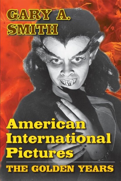 American International Pictures, Gary A Smith - Paperback - 9781593937508