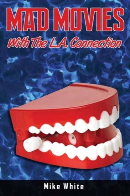 Mad Movies with the LA Connection, Mike White - Paperback - 9781593937775