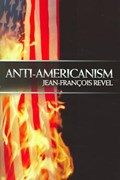Anti Americanism | Jean Francois Revel | 