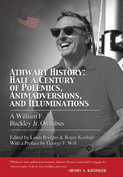 Athwart History: Half a Century of Polemics, Animadversions, and Illuminations, BUCKLEY JR.,  William F. - Paperback - 9781594036088