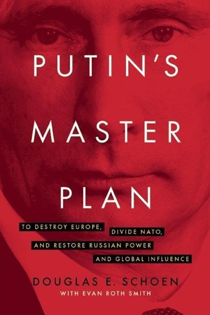Putin's Master Plan, Douglas E. Schoen - Gebonden - 9781594038891