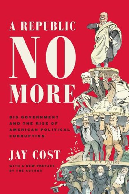 A Republic No More, Jay Cost - Paperback - 9781594039676