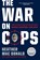 The War on Cops, Heather Mac Donald - Paperback - 9781594039683