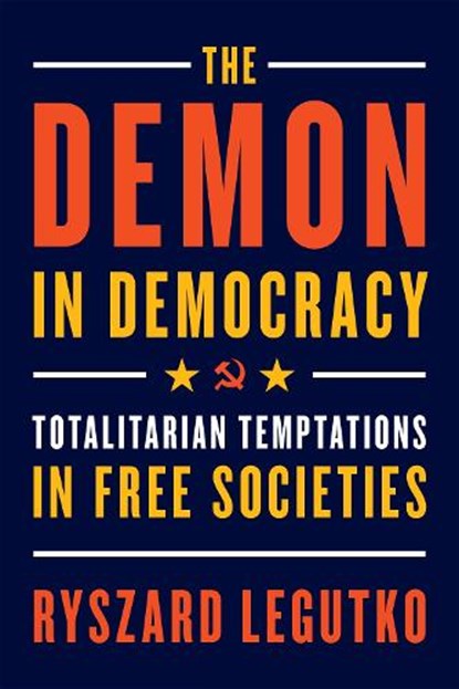 The Demon in Democracy, Ryszard Legutko - Paperback - 9781594039911