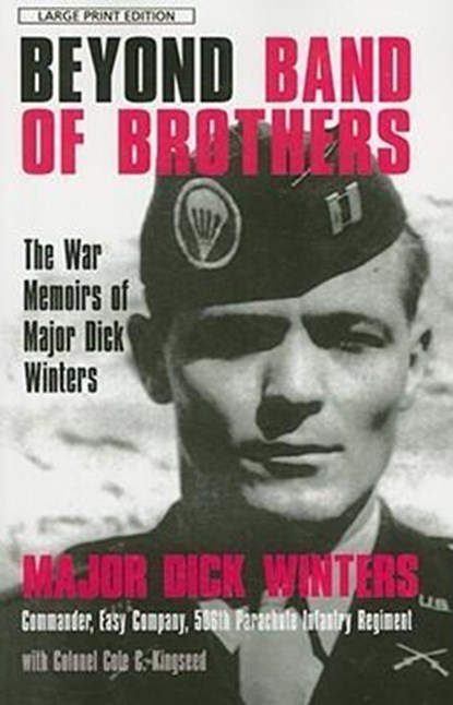 BEYOND BAND OF BROTHERS -LP, Mjr Dick Winters W/Col Cole C. Kingseed - Paperback - 9781594132360