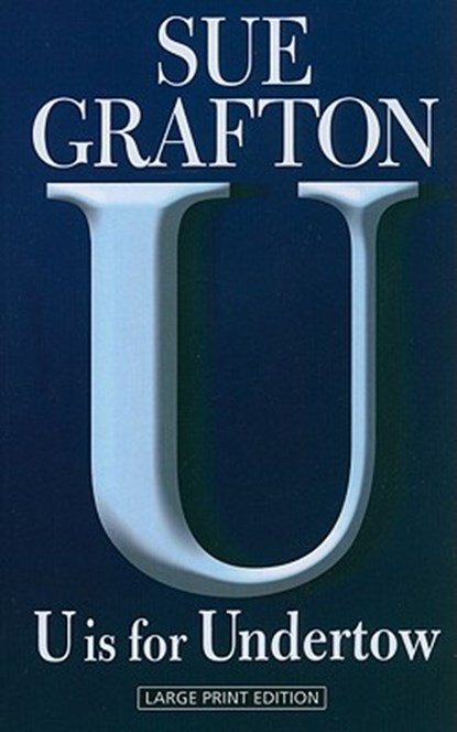 U Is for Undertow, Sue Grafton - Paperback - 9781594134180