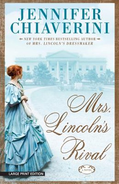 Mrs. Lincolns Rival, Jennifer Chiaverini - Paperback - 9781594137723