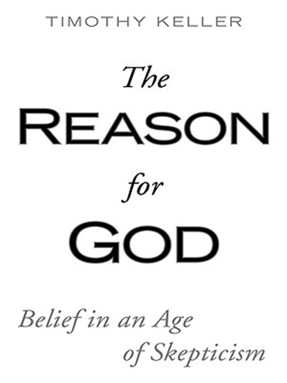 The Reason for God: Belief in an Age of Skepticism, Timothy J. Keller - Paperback - 9781594152955