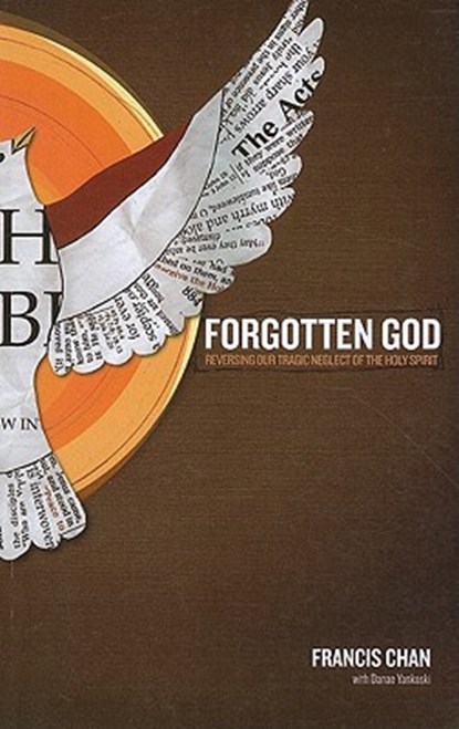 Forgotten God: Reversing Our Tragic Neglect of the Holy Spirit, Francis Chan - Paperback - 9781594153457