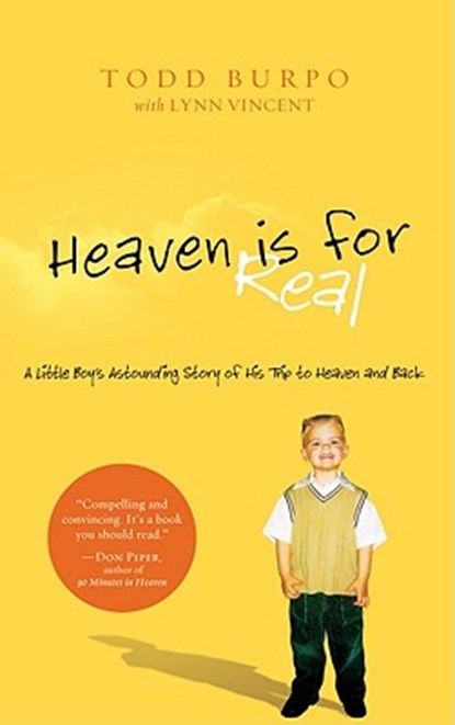 Heaven Is for Real: A Little Boy's Astounding Story of His Trip to Heaven and Back, Todd Burpo - Paperback - 9781594153556