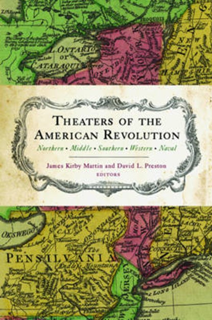 Theaters of the American Revolution, James Kirby Martin ; David L. Preston - Gebonden - 9781594162756