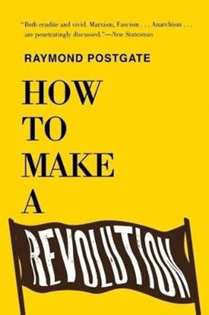 How to Make a Revolution, POSTGATE,  Raymond - Paperback - 9781594163036
