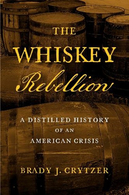 The Whiskey Rebellion, Brady J. Crytzer - Paperback - 9781594164354
