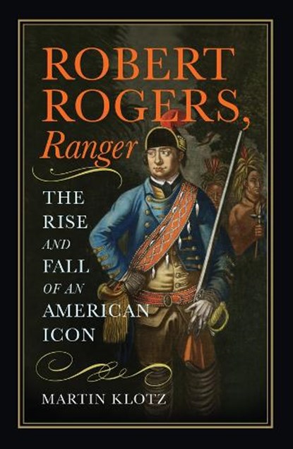 Robert Rogers, Ranger, Martin Klotz - Paperback - 9781594164736