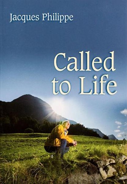 Called to Life, Fr. Jacques Philippe - Paperback - 9781594170690