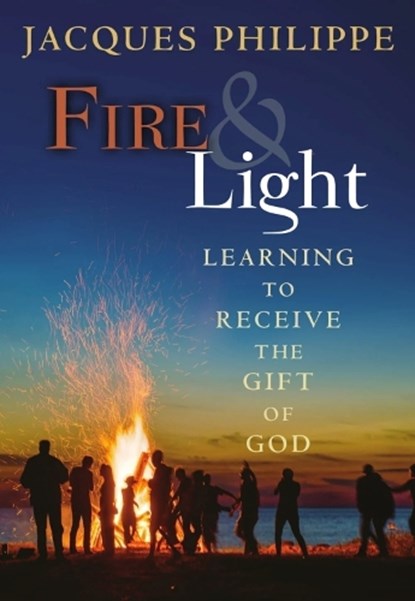 Fire & Light, Fr. Jacques Philippe - Paperback - 9781594172533