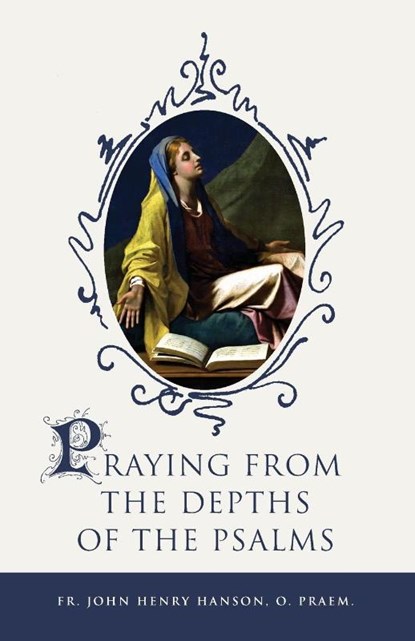 Praying from the Depths of the Psalms, John Henry Hanson - Paperback - 9781594173431