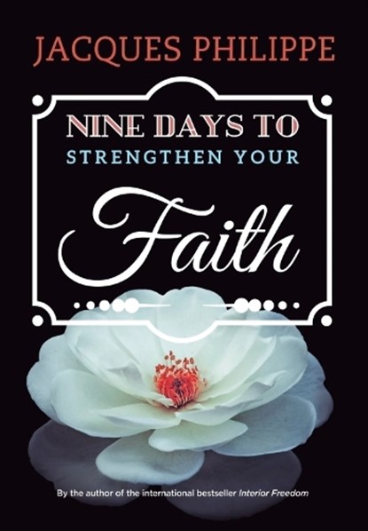 Nine Days to Strengthen Your Faith, Fr. Jacques Philippe - Paperback - 9781594173974