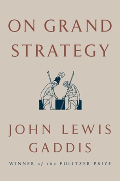 On Grand Strategy, John Lewis Gaddis - Gebonden - 9781594203510