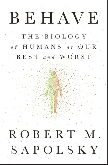Behave, Robert M. Sapolsky - Gebonden - 9781594205071