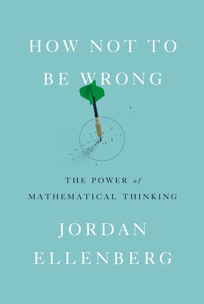 HOW NOT TO BE WRONG, Jordan Ellenberg - Gebonden - 9781594205224