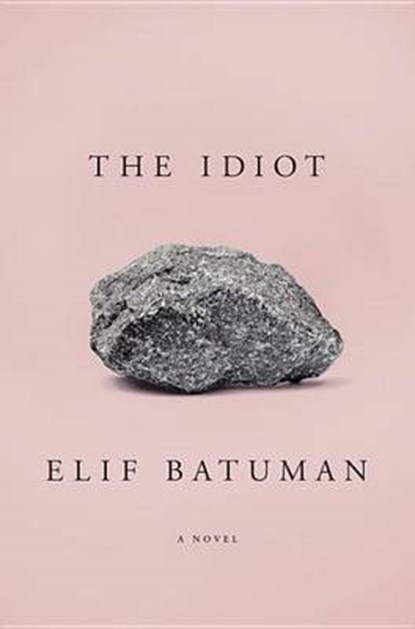 The Idiot, BATUMAN,  Elif - Gebonden - 9781594205613