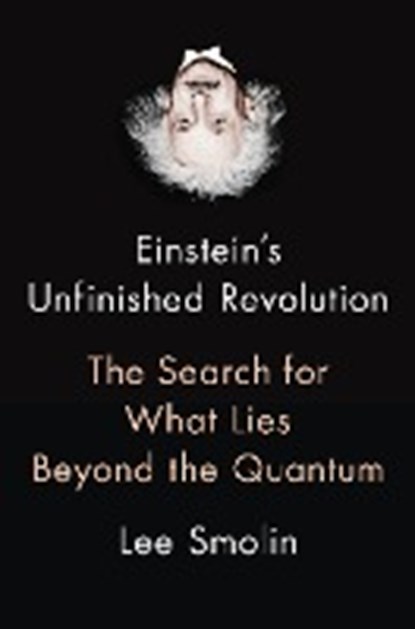 Einstein's Unfinished Revolution, SMOLIN,  Lee - Gebonden - 9781594206191