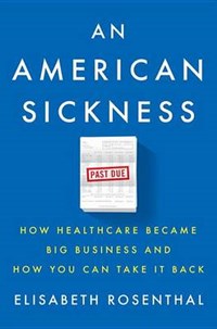 An American Sickness | Elisabeth Rosenthal | 
