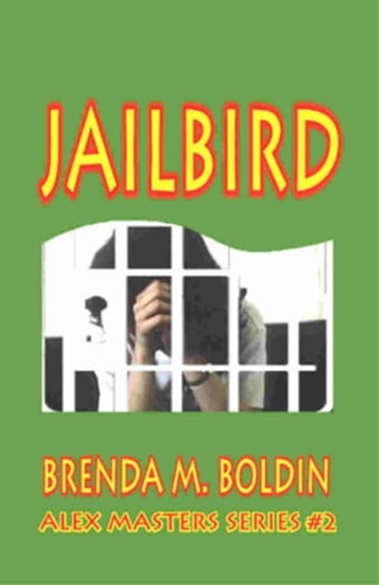 Jailbird: Alex Masters Series Vol. 2, Brenda Boldin - Ebook - 9781594310287