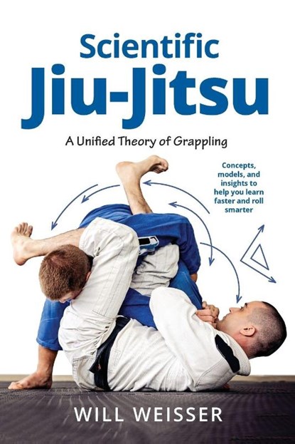 Scientific Jiu-Jitsu, Will Weisser - Paperback - 9781594390357