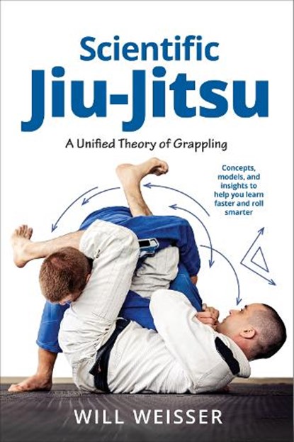 Scientific Jiu-Jitsu, Will Weisser - Gebonden - 9781594390425
