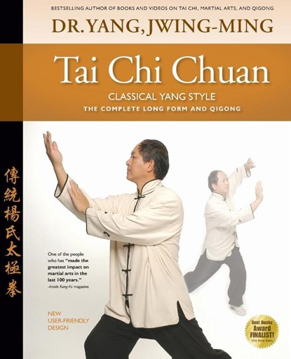 Tai Chi Chuan Classical Yang Style, Dr. Jwing-Ming Yang - Paperback - 9781594392009